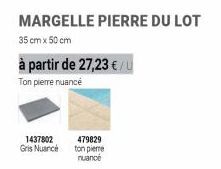 1437802 Gris Nuance  MARGELLE PIERRE DU LOT  35 cm x 50 cm  à partir de 27,23 €/U Ton pierre nuance  479829 ton piene nuance 