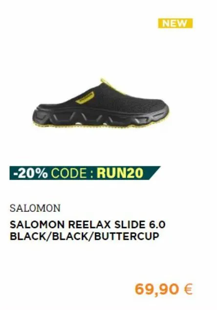 -20% code : run20  new  salomon  salomon reelax slide 6.0 black/black/buttercup  69,90 € 
