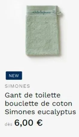 new  simones  gant de toilette bouclette de coton simones eucalyptus  dès 6,00 € 