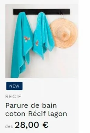 new  recif  parure de bain coton récif lagon  dès 28,00 € 