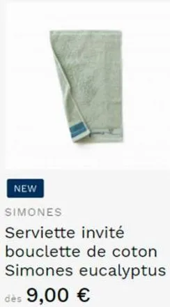 new  simones  serviette invité bouclette de coton simones eucalyptus  dès 9,00 € 