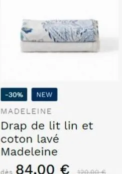 -30% new  madeleine  drap de lit lin et  coton lavé 