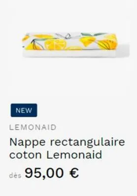 new  lemonaid  nappe rectangulaire coton lemonaid  dès 95,00 €  