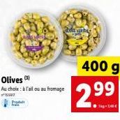 Olives (3)  Au choix: à l'ail ou au fromage  55917  Produt  vaha  400 g  2.99 