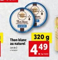 Thon blanc NATURE  Thon blanc au naturel Lot de 2 *5678000  blanc TURIL  320 g  4.49  -H 