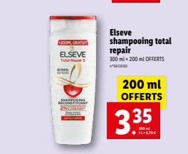 200ML GRATU  ELSEVE Total Repor  100  vente  SHAMPOOING RECONSTITUE  Elseve shampooing total repair  300 ml + 200 ml OFFERTS  200 ml OFFERTS  3.35 