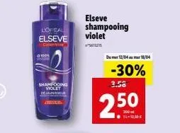 l'ofeal elseve  calor vive  100%  shampooing violet  dell  elseve shampooing violet  dumer 12/04 mar 18/04  -30%  3.56  200 16-12,50 € 