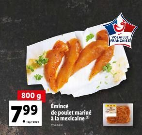 800 g  7.9⁹9  1kg-1.90€  Émincé de poulet mariné à la mexicaine (2)  SENES  VOLAILLE FRANÇAISE  