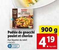 Your  Chef  11  G  POULETACHE  Poêlée de gnocchi poulet et chorizo  Aux légumes du soleil  562407  Produt surge  900 g  4.19  - 