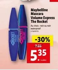 crocket  grocket  maybelline mascara volume express the rocket  au choix: noir ou moir waterproof 560079  -30%  7.65  5.35 