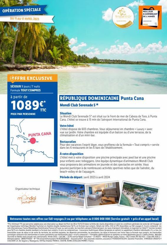 OPÉRATION SPÉCIALE  DU 11 AU 17 AVRIL 2023  OFFRE EXCLUSIVE  SÉJOUR 9 jours/7 nuits Formule TOUT COMPRIS  à partir de  1089€*  PRIX PAR PERSONNE  PUNTA CANA  TTC  Organisateur technique  mondial Touri