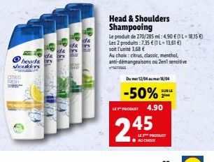 CITRUS  FRETH  FO  heads  shoulders  SANA  gall  Sue  OP  Head & Shoulders Shampooing  Le produit de 270/285 ml: 4,90 € (11-18,15 €) Les 2 produits: 7,35 € (1-13,61 €)  soit l'unité 3,68 €  Au choix: 