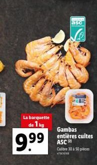 La barquette de 1 kg  Gambas entières cuites ASC (2) Calibre 30 à 50 pièces  n+c168  asc 