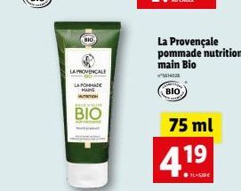 810  LA PROVENCALE  LA TOMMADE MAINS MUTRITION  BIO  La Provençale pommade nutrition main Bio  5614038  BIO  75 ml  4.1⁹  19 