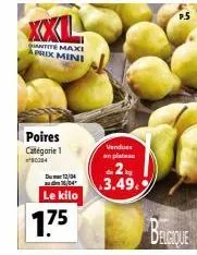 xxi  antite maxi aprix mini  poires categorie 1  ²80284  du 12/04 audi15/04  le kilo  1.75  vendues en plateau  2 3.49.%  belgique 