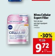 NIVEA  FORMULE A LACIDIVALURO AACHE FIQUE PETA24  EXEF OLLE  CELLULAR  NATA  INNOVATION  Nivea Cellular Expert Filler Sain de jour anti-âge repulpant FPSIS  -30%  13.99  972 