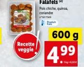 Recette  veggie  600 g  4.99  ●kg-1,32€ 