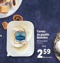 PAY omtales  efter  Cornes de gazelle blanches Au sucre glace  180g  2.59  Tkg-1439€ 