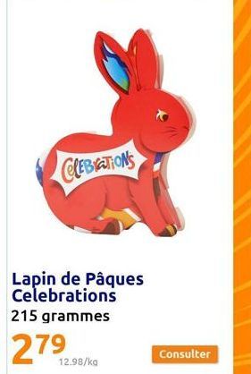 CLEBIGTIONS  Lapin de Pâques Celebrations 215 grammes  27⁹  12.98/kg  Consulter 