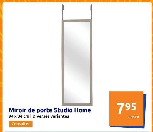 Miroir de porte Studio Home  94 x 34 cm | Diverses variantes  Consulter  795  7.95/st  