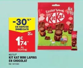 -30**  DE REMISE IMMÉDIATE  €  174  645  [2.34  NESTLE  KIT KAT MINI LAPINS EN CHOCOLAT  RM 5011363  2  Easter break  KitKat  6x 119  