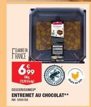 ELABORE EN  FRANCE 699  500g (125 cil  TOMA  DESSERISSIMES  ENTREMET AU CHOCOLAT** 5000138  Ques 