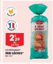 PLS HU  FABRIQUE  FRANCE  229  160g  14.36  LES PÂTISSADES  MINI GÂCHES  RM 7317  8 Mini gaches 