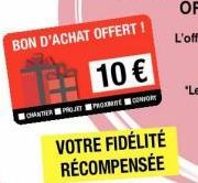 BON D'ACHAT OFFERT!  10 €  CHANTERPROJET PROMITE CONFORT  VOTRE FIDÉLITÉ RÉCOMPENSÉE 