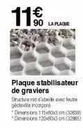 11€  la plaque  plaque stabilisateur de graviers  structure nid d'abeile avec feutre geotexte incorporé  *dimensions 115x80x3 cm (32639) *dimensions 120x80x3 cm (32965) 