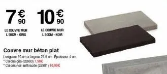 le couvremur  l socm-gris  7€ 10€  le couvre mur  l50cm-noir  