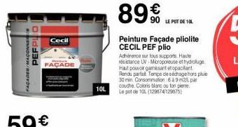 FACADER/MAÇONNER  PEFPO  Cecil  FAÇADE  10L  Peinture Façade pliolite CECIL PEF plio  € 90 LE POTI  Adhérence sur tous supports Haute résistance UV Microporeuse et trydrofuge Haut powvor gamesartet op