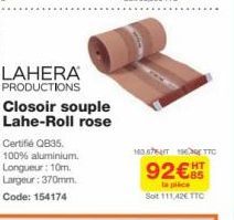 LAHERA PRODUCTIONS  Closoir souple Lahe-Roll rose  Certifié QB35. 100% aluminium. Longueur: 10m. Largeur: 370mm.  Code: 154174  163.07T10 TTC HT  92€85  Sot 111,42€ TTC 