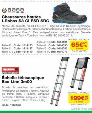 Base  Chaussures hautes I-Robox S3 CI ESD SRC  TELESTEPS  Échelle télescopique Eco Line 3m00  Echelle 9 marches en aluminium. Profondeur de marche: 40mm. Hauteur de travail max.: 3,80m. Longueur déplo