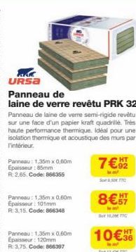 URSA  Panneau de laine de verre revêtu PRK 32 Panneau de laine de verre semi-rigide revêtu sur une face d'un papier kraft quadrillé. Trés haute performance thermique. Idéal pour une isolation thermiqu