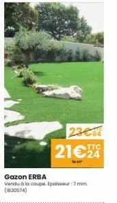 gazon erba  vendu à la coupe. epaisseur: 7 mm. (1830574)  23€6  21€ 24 