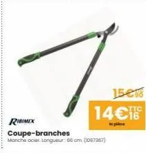 risex  coupe-branches  manche acier. longueur: 66 cm. (1087367)  15€98  14€  pi 