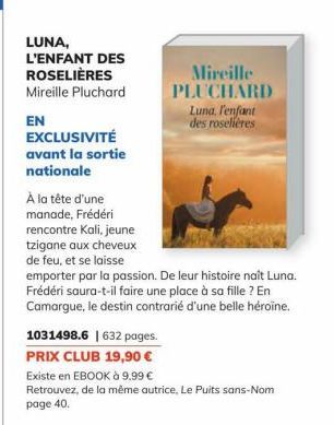 LUNA, L'ENFANT DES ROSELIÈRES Mireille Pluchard  EN  EXCLUSIVITÉ avant la sortie  nationale  À la tête d'une manade, Frédéri  rencontre Kali, jeune tzigane aux cheveux de feu, et se laisse  emporter p