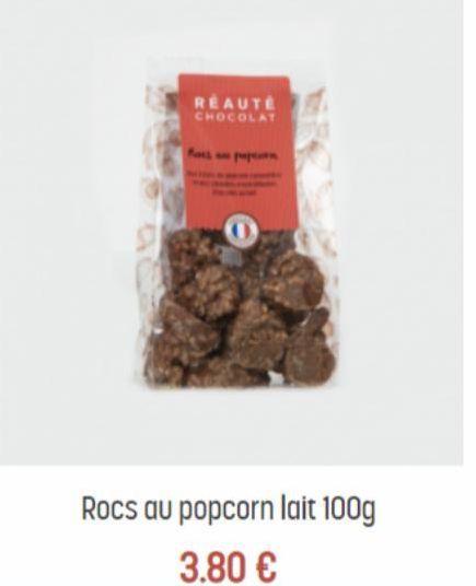 REAUTÉ CHOCOLAT  Rocs au popcorn lait 100g  3.80 €  