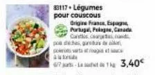 33117. légumes pour couscous  origine france, espagn portage, pologne, canada cantis, courget and  gares de  pos de  poros varta at mag 