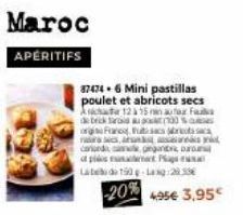 Maroc  APERITIFS  874746 Mini pastillas poulet et abricots secs Act 1215  de brick adaug  og Franc Futsabrec is, ak  care  pentru pisut Pa  Labdi 150g-Lang:28.596  -20%  495€ 3.95€ 