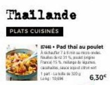 Thailande  PLATS CUISINĖS  87446 Pad thai au poulet Acharàmens-and de 12 31 % po  Na  Franc 15% lang  cassa ja t  pat-La sa 300g  Lokg: 19,0  6,30€ 