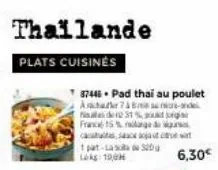 thailande  plats cuisinės  87446 pad thai au poulet acharàmens-and de 12 31 % po  na  franc 15% lang  cassa ja t  pat-la sa 300g  lokg: 19,0  6,30€ 