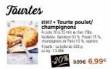 Tourtes  81917. Tourte poulet/ champignons Aca 30 36 mis au  dancias de Pasto, 4 parts-Laba do 500 13.06  -20%  90 % 15 %  899€ 6,99€ 