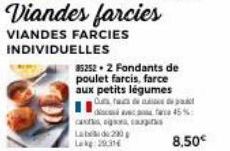 Viandes farcies  VIANDES FARCIES  INDIVIDUELLES  CẾNG B Labd290 Lak 29316  852522 Fondants de poulet farcis, farce aux petits légumes  daca fa 45%  8,50€ 