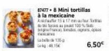 87477.8 Mini tortillas à la mexicaine Aidat 154 17 maart ditukaup  ab 135 g  Lokg: 48.15€  Frasness, sp  6,50€ 