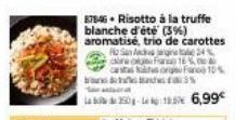 87846 Risotto à la truffe blanche d'été (3%) aromatisé, trio de carottes  Ho San Anchagina 24% Fan 16%  casta es organ 10% nafas  L250-16,99€  