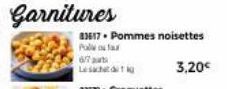 6/7  Les  83617. Pommes noisettes Par  3,20€ 