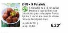 87475.9 Falafels  Asihat 12 & 13  7 Bostos de f pos dichas pais chat one franc ps2 Farina de  d  Late Lokg: 234  Face  6,20€ 