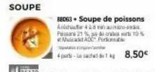 soupe  88063+ soupe de poissons anilitate 4 சmunion-435  pas 21% de ras 10% nadc porto  8,50€  