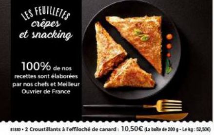 LES FEUILLETES  crêpes et snacking  100% de nos recettes sont élaborées par nos chefs et Meilleur Ouvrier de France  € 